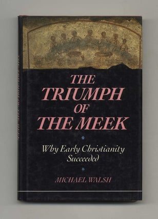 Book #51610 The Triumph of the Meek: Why Early Christianity Succeeded - 1st US Edition/1st...