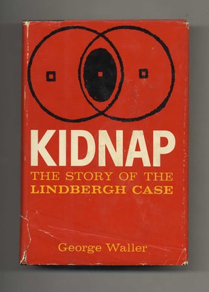 Book #51611 Kidnap: The Story of the Lindbergh Case. George Waller