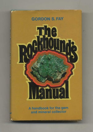 Book #51639 The Rockhound's Manual - 1st Edition/1st Printing. Gordon S. Fay