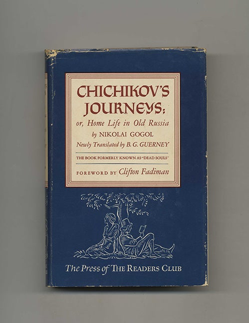 Book #51664 Chichikov's Journeys; Or, Home Life In Old Russia - 1st Edition/1st Printing. Nikolai Gogol.