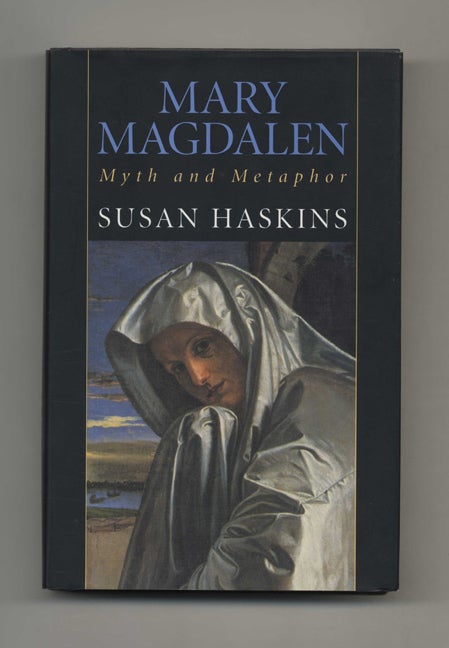 Book #51669 Mary Magdalen: Myth and Metaphor - 1st US Edition/1st Printing. Susan Haskins.