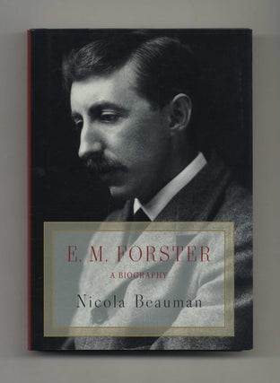 E. M. Forster: A Biography - 1st US Edition/1st Printing. Nicola Beauman.