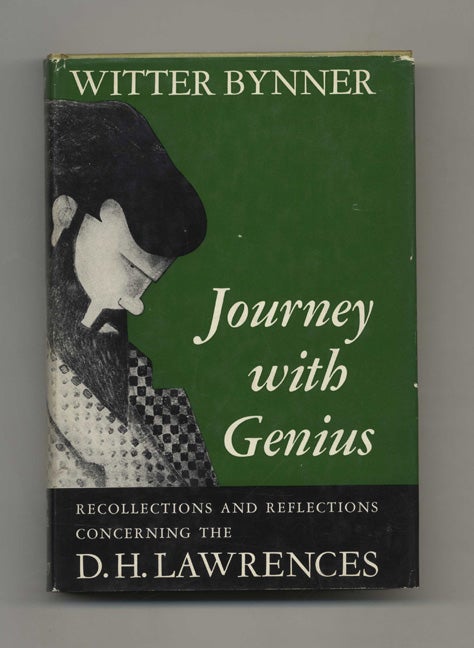 Book #51682 Journey with Genius: Recollections and Reflections Concerning the D. H. Lawrence. Witter Bynner.