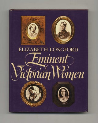 Book #51707 Eminent Victorian Women - 1st US Edition/1st Printing. Elizabeth Longford