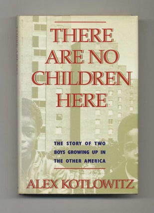 There Are No Children Here: the Story of Two Boys Growing Up in the Other America. Alex Kotlowitz.