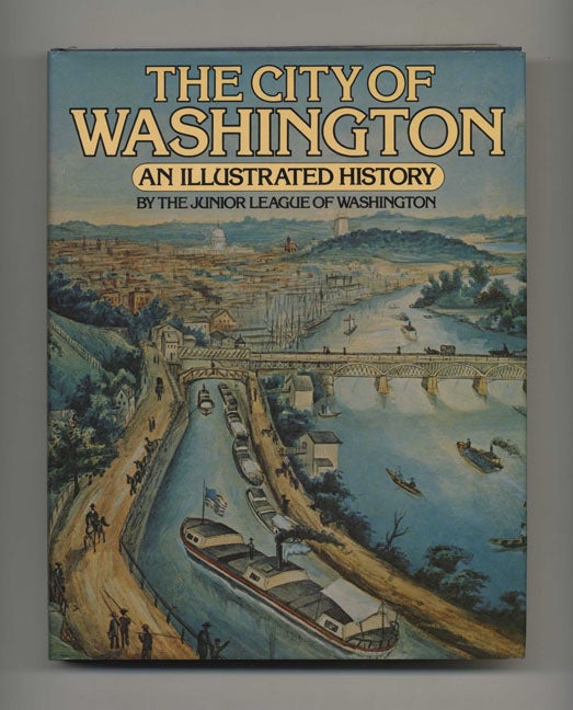 Book #51738 The City Of Washington: An Illustrated History - 1st Edition/1st Printing. Thomas Froncek.