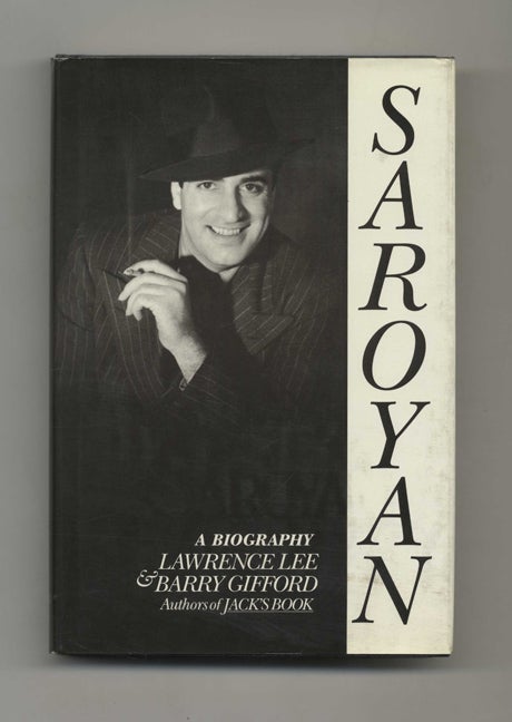 Book #51747 Saroyan: A Biography - 1st Edition/1st Printing. Lawrence Lee, Barry Gifford.