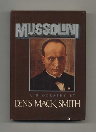 Book #51750 Mussolini - 1st US Edition/1st Printing. Denis Mack Smith