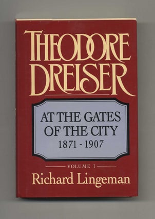 Book #51763 Theodore Dreiser: At The Gates Of The City, 1871-1907 - 1st Edition/1st Printing....