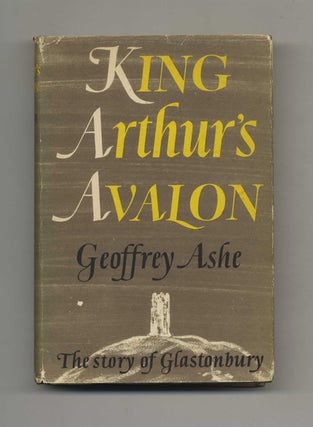 King Arthur's Avalon: The Story of Glastonbury. Geoffrey Ashe.