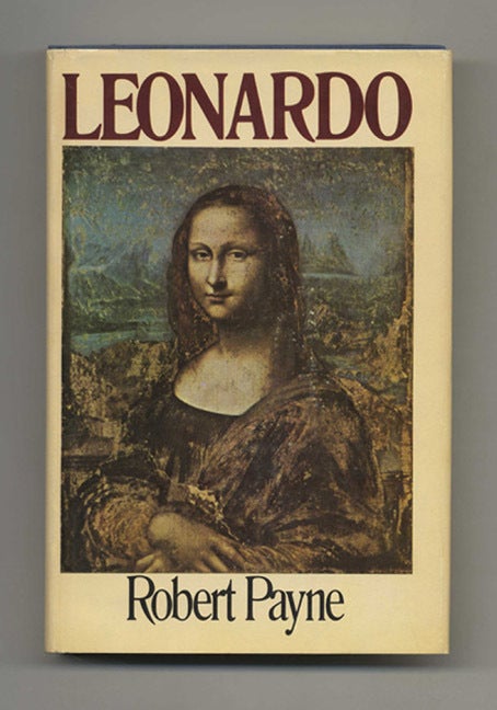 Book #51791 Leonardo - 1st Edition/1st Printing. Robert Payne.