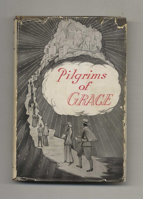 Book #51806 Pilgrims of Grace: Part 1, 1796-1867. L. G. Battelle.