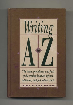 Book #51818 Writing A to Z: The Terms, Procedures, and Facts of the Writing Business Defined,...