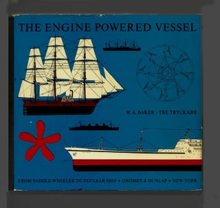 Book #51822 The Engine Powered Vessel - 1st Edition/1st Printing. W. A. Baker