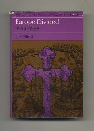 Europe Divided: 1559-1598. J. H. Elliott.