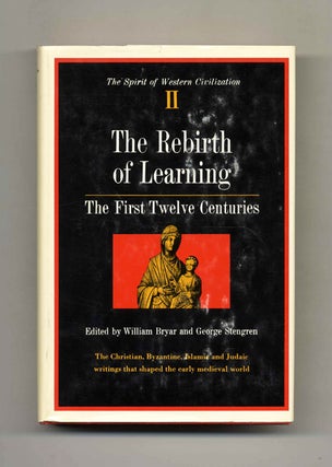 The Spirit of Western Civilization: The Rebirth of Learning, the First Twelve Centuries. William and George Bryar.