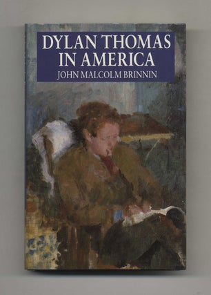 Book #51867 Dylan Thomas in America: An Intimate Journal. John Malcolm Brinnin