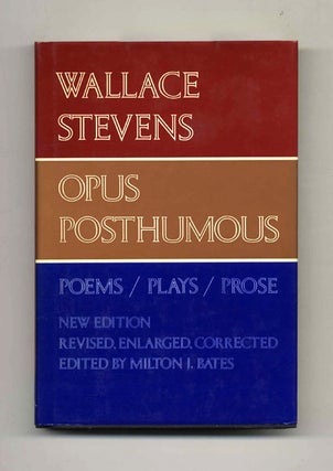 Book #51869 Opus Posthumous by Wallace Stevens. Wallace and Stevens, Milton J. Bates