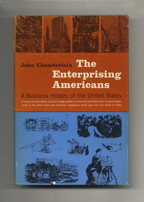 Book #51935 The Enterprising Americans: A Business History of the United States. John Chamberlain.