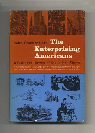 Book #51935 The Enterprising Americans: A Business History of the United States. John Chamberlain