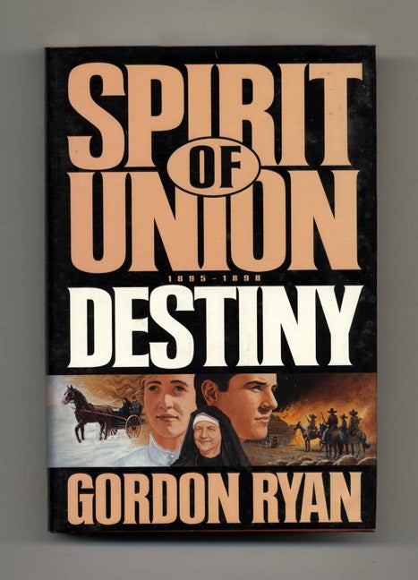 Book #51958 Spirit of Union: Destiny. Gordon Ryan.