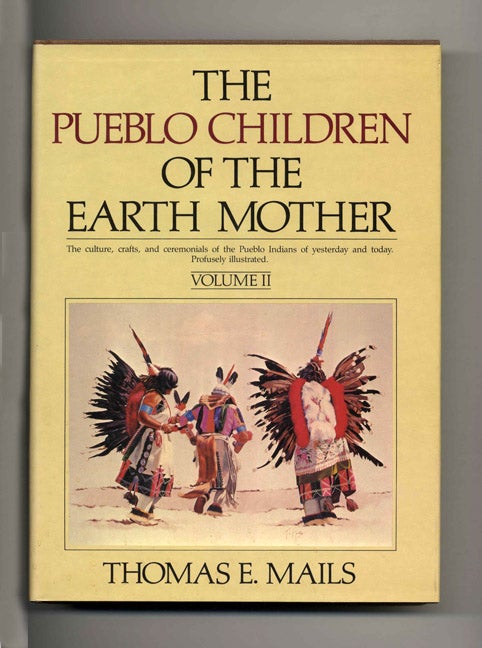 Book #51961 The Pueblo Children of the Earth Mother - 1st Edition/1st Printing. Thomas E. Mails.