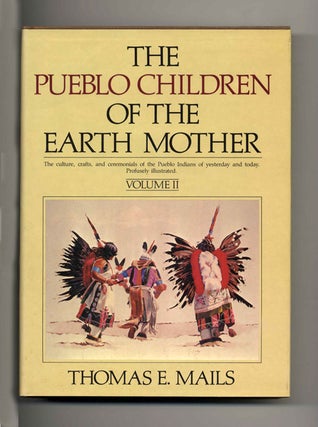 Book #51961 The Pueblo Children of the Earth Mother - 1st Edition/1st Printing. Thomas E. Mails