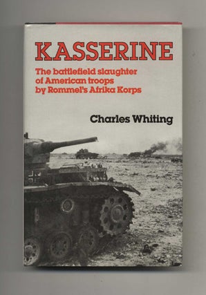 Kasserine: First Blood - 1st Edition/1st Printing. Charles Whiting.