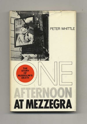 Book #52001 One Afternoon At Mezzegra. Peter Whittle