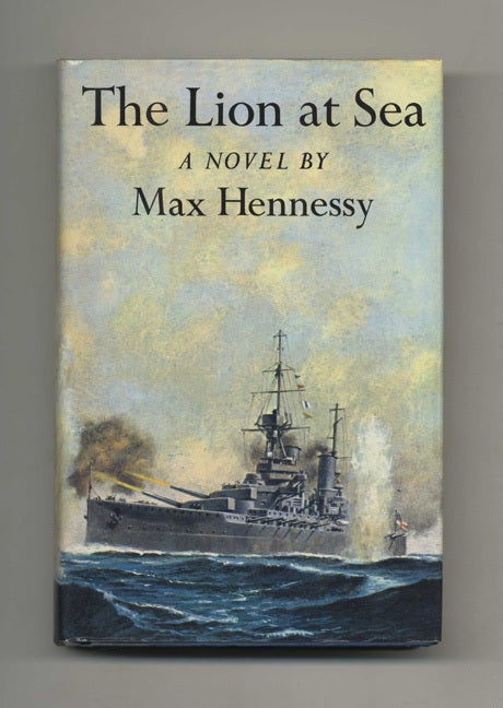 Book #52009 The Lion at Sea - 1st US Edition/1st Printing. John Hennessy.