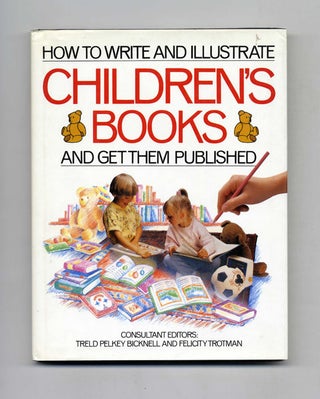 Book #52025 How to Write & Illustrate Children's Books and Get Them Published. Treld Pelkey...