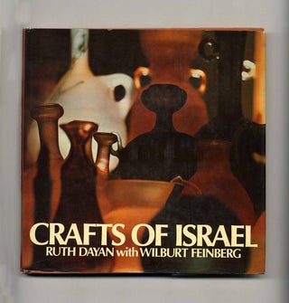 Book #52054 Crafts of Israel - 1st Edition/1st Printing. Ruth Dayan, Wilburt Feinberg