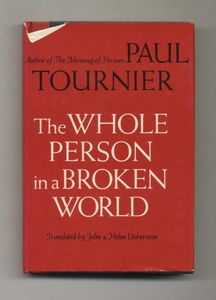 The Whole Person in a Broken World. Paul Tournier.