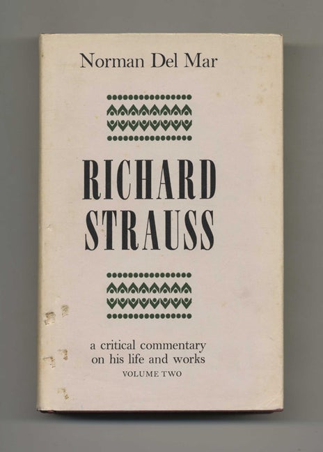 Book #52068 Richard Strauss: A Critical Commentary on His Life and Works. Norman Del Mar.