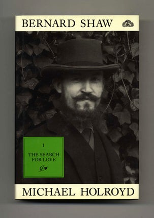 Bernard Shaw: The Search for Love. Michael Holroyd.