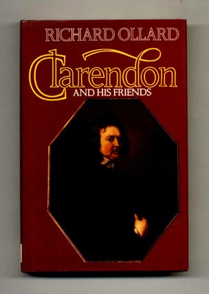 Clarendon and His Friends - 1st US Edition/1st Printing. Richard Ollard.