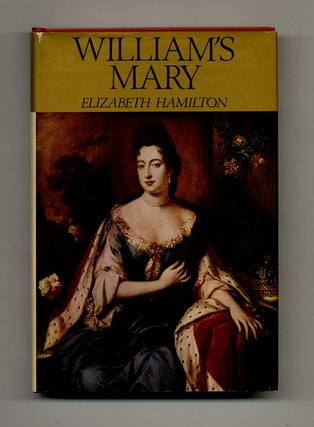 Book #52124 William's Mary: A Biography of Mary II. Elizabeth Hamilton