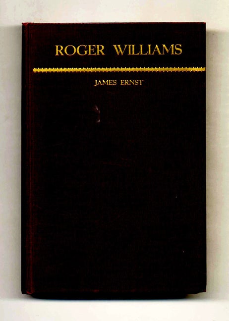 Book #52128 Roger Williams: New England Firebrand. James Ernst.
