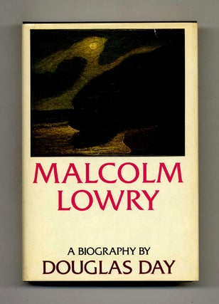 Malcolm Lowry. Douglas Day.