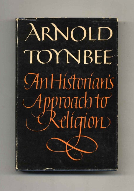Book #52146 An Historian's Approach to Religion. Arnold Toynbee.