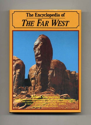 Book #52162 The Encyclopedia of The Far West 1st Edition/1st Printing. Allan Carpenter