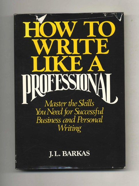 Book #52214 How to Write like a Professional. J. L. Barkas.