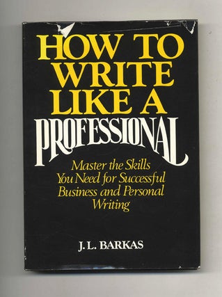 Book #52214 How to Write like a Professional. J. L. Barkas