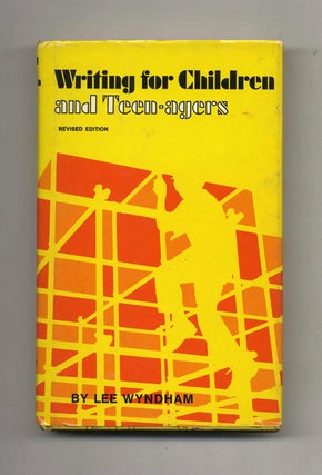 Writing for Children and Teen-Agers. Lee Wyndham.