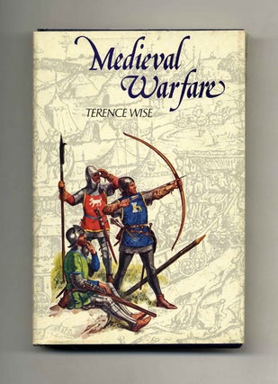 Book #52222 Medieval Warfare - 1st US Edition/1st Printing. Terence Wise