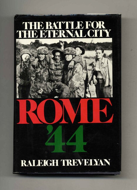 Book #52225 Rome '44: the Battle for the Eternal City - 1st Edition/1st Printing. Raleigh Trevelyan.