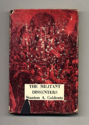 The Militant Dissenters - 1st Edition/1st Printing. Stanton A. Coblentz.
