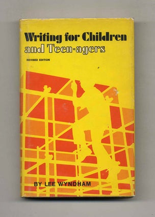 Book #52238 Writing for Children and Teen-Agers. Lee Wyndham