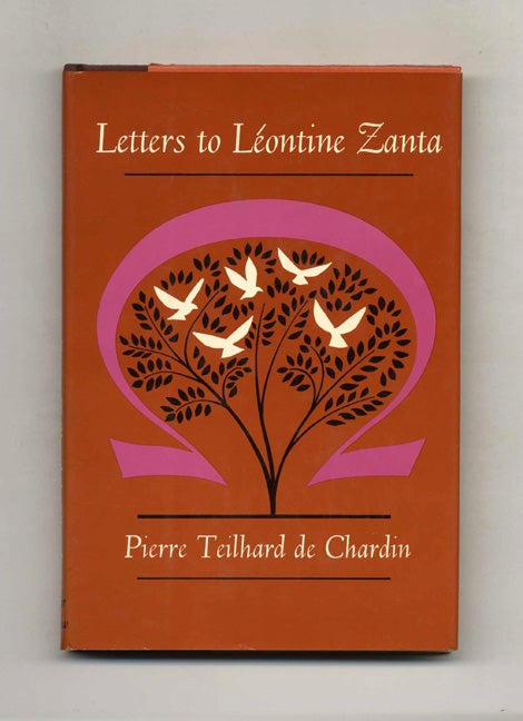 Book #52248 Letters to Leontine Zanta - 1st US Edition/1st Printing. Pierre Teilhard and De Chardin, Bernard Wall.