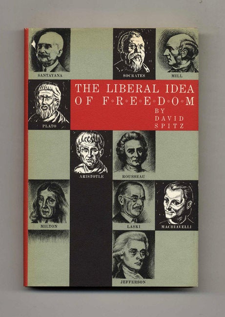 Book #52250 Essays in the Liberal Idea of Freedom - 1st Edition/1st Printing. David Spitz.